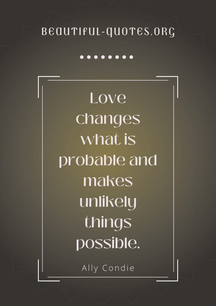 Ally Condie - Love change - Quote