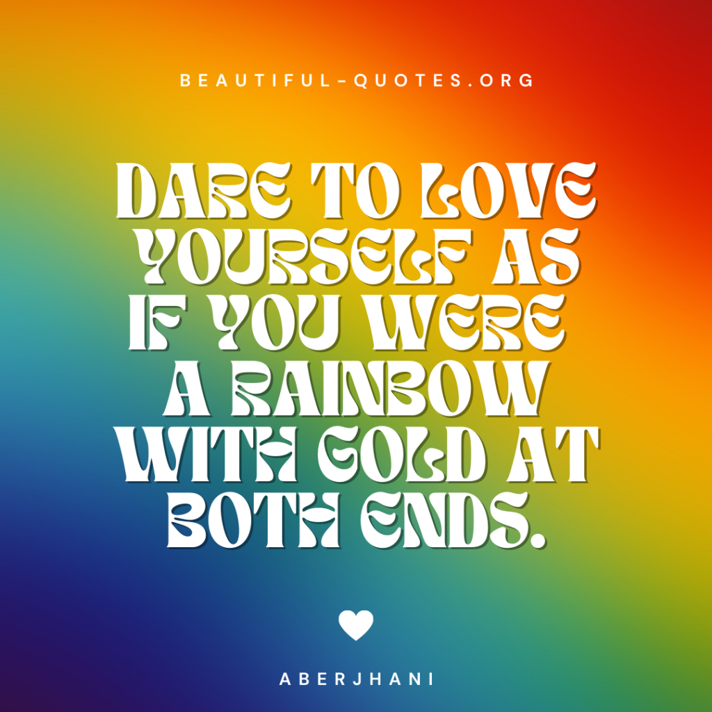 Love yourself - Rainbow - gold - Quote - Aberjhani