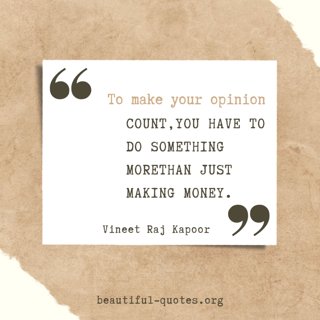 Vineet Raj Kapoor - Quote - money