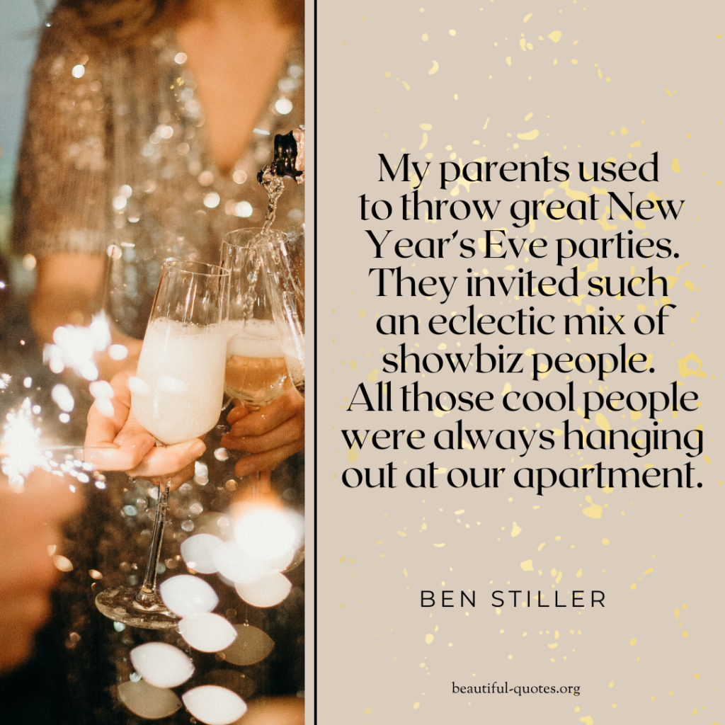 Ben Stiller - Happy new Year - Party - Quote 